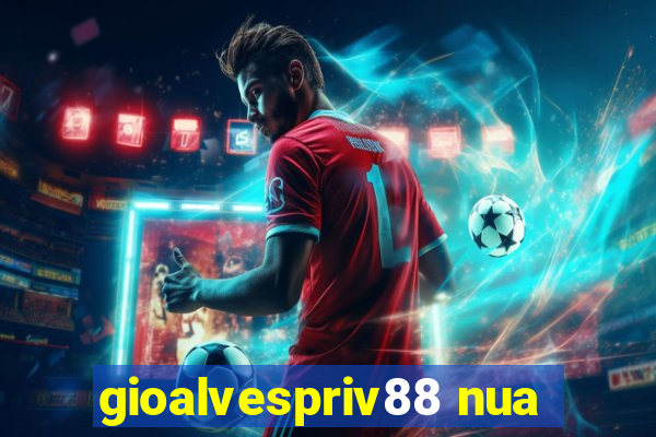 gioalvespriv88 nua